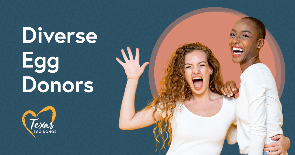 Diverse Egg Donors Share Your Heritage Texas Egg Donation Program