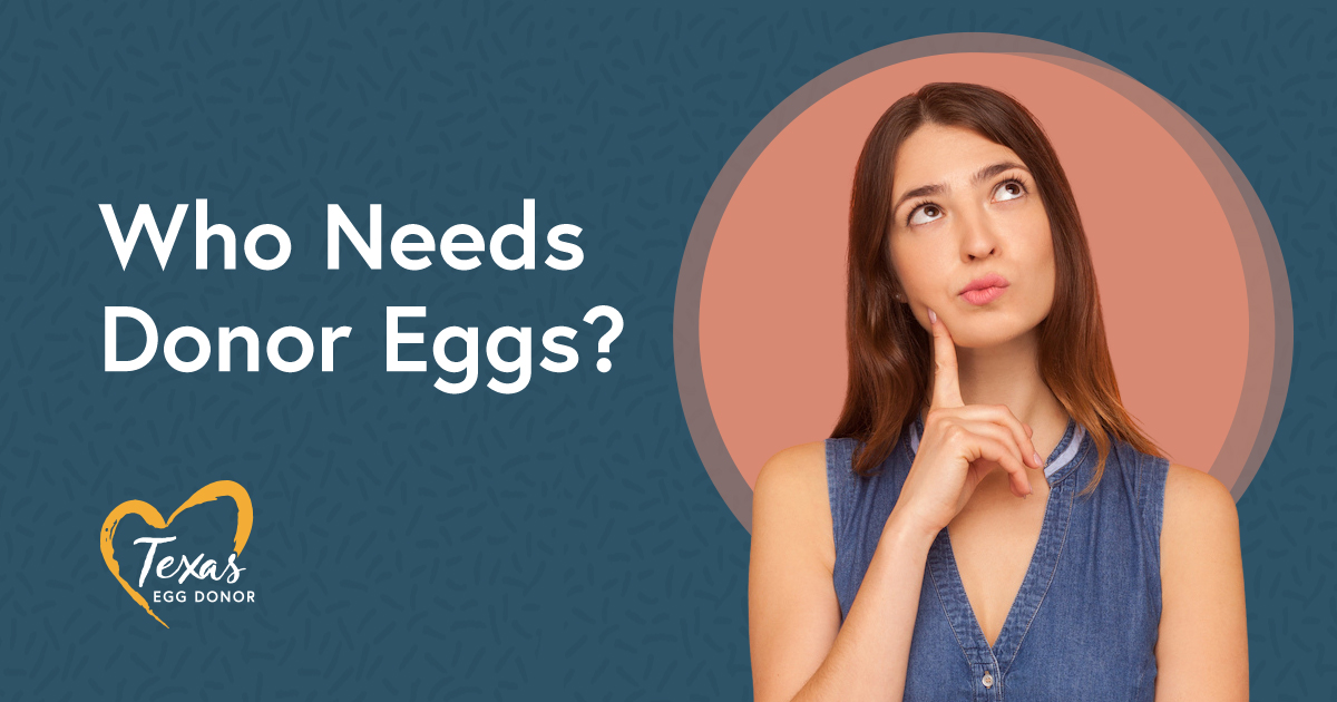 Who Needs Donor Eggs Egg Donors Texas Egg Donation Center
